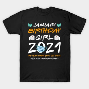 January Girl 2021 Social Distance Birthday Quarantine Gift Shirt T-Shirt